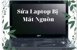 dịch vụ sửa laptop bị mất nguồn quận 7